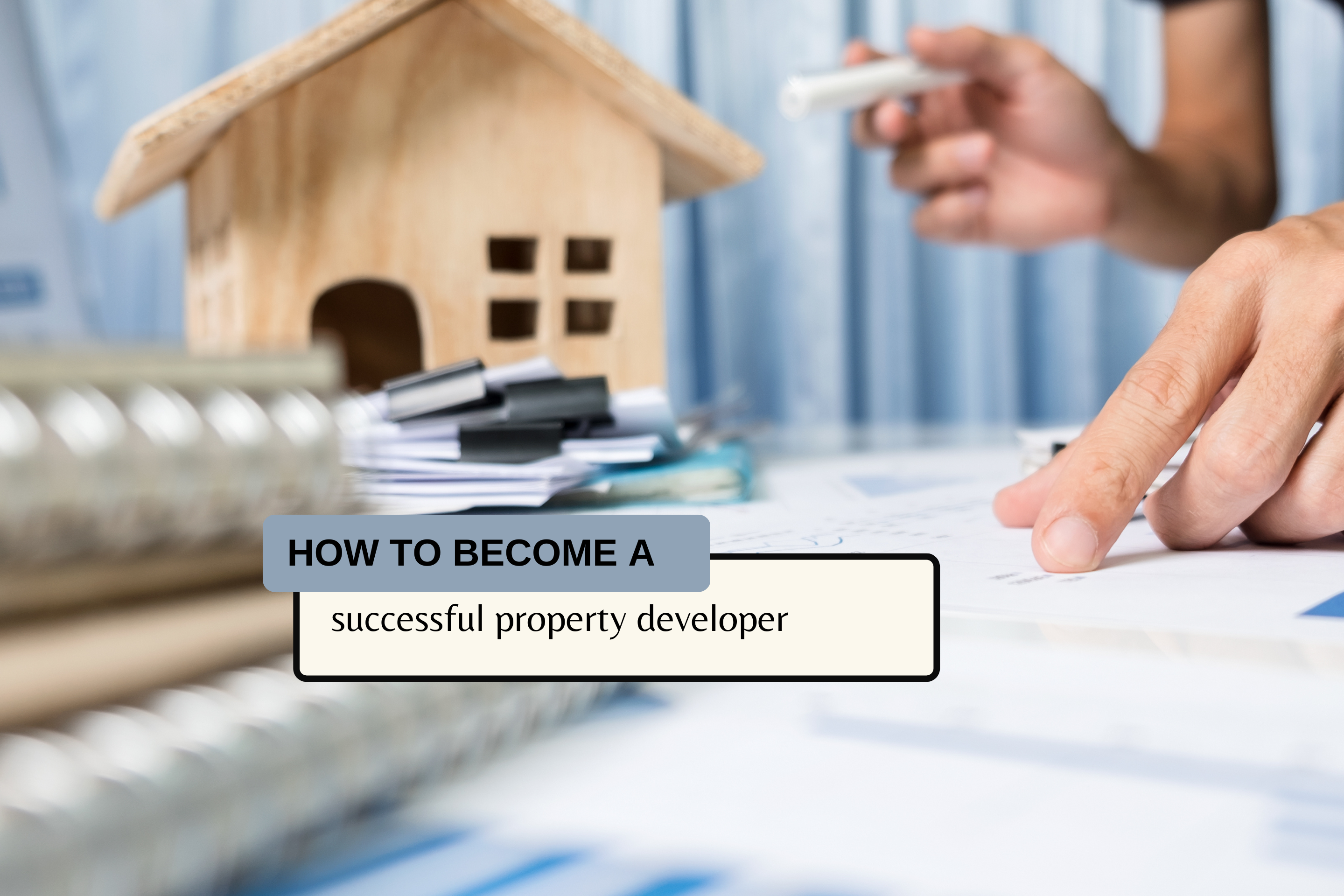How to become a successful property developer | Fine Homes Property