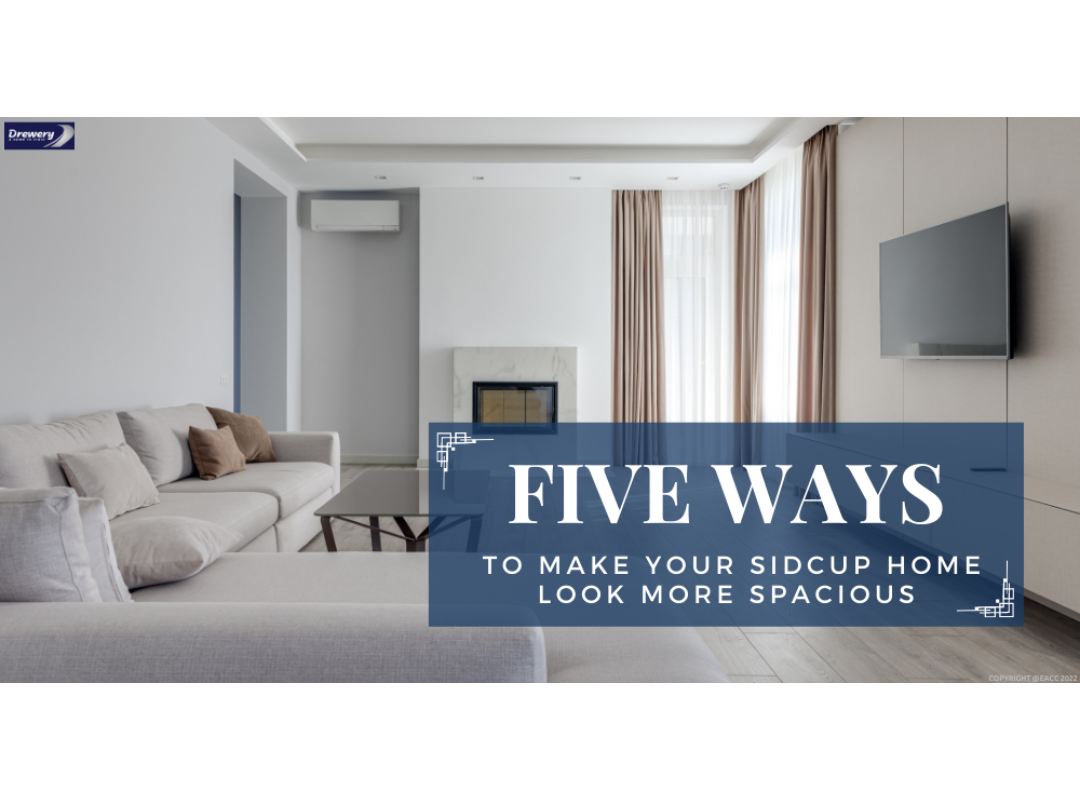 Five Ways to Make Your Sidcup Home Look More Spaci