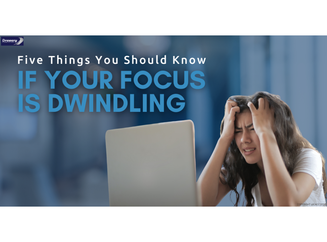 Five Things You Should Know If Your Focus is Dwind