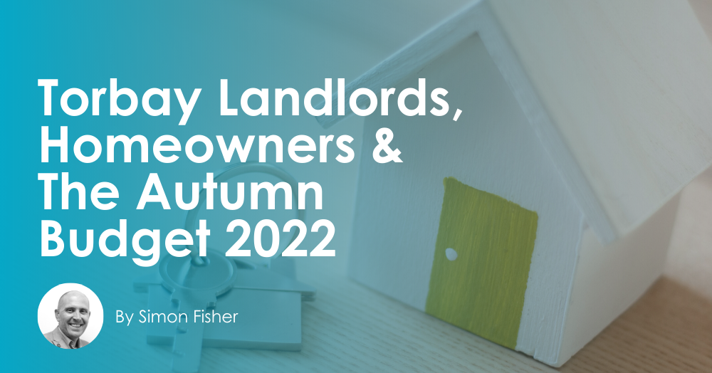 TORBAY LANDLORDS HOMEOWNERS  THE AUTUMN BUDGET 2