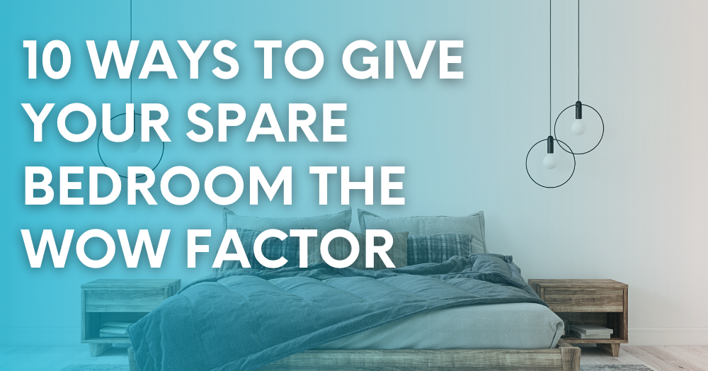 10 ways to give your spare bedroom the wow factor