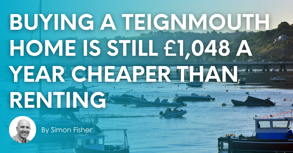 Buying a Teignmouth Home is Still £1,048 a Year Ch