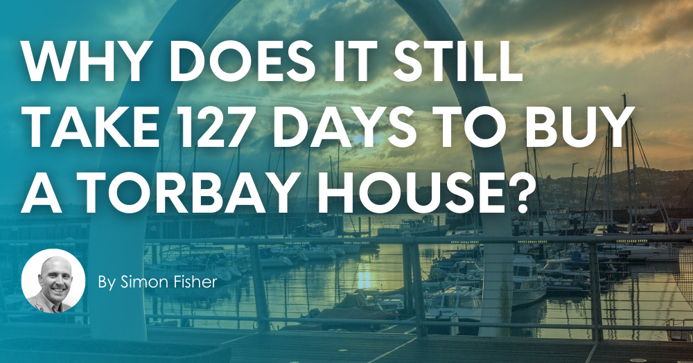 Why Does it Still Take 127 Days to Buy a Torbay Ho