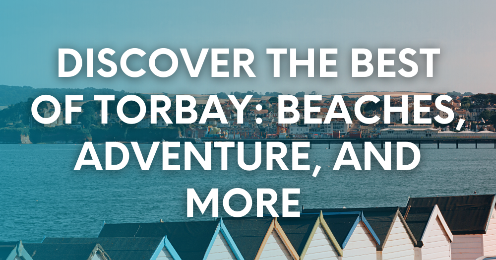 Discover the Best of Torbay Beaches Adventure  