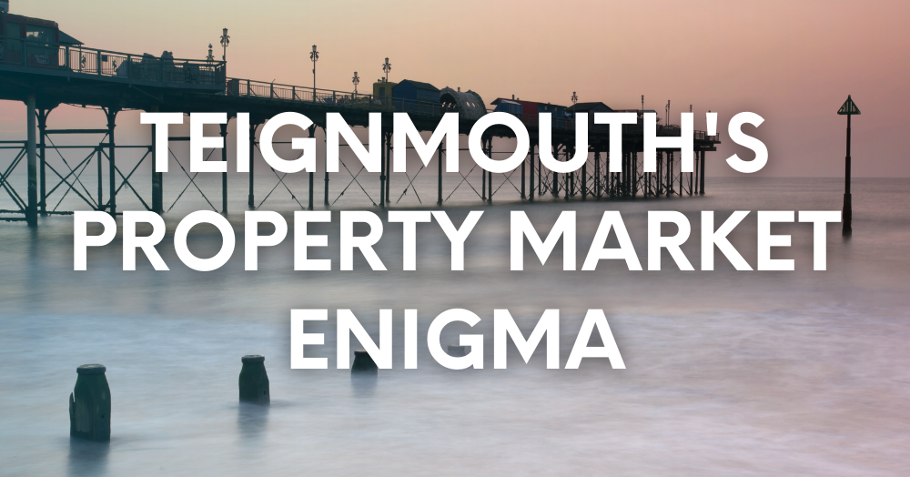 Teignmouth's Property Market Enigma 🌊