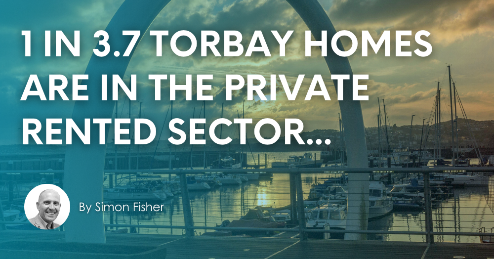 1 in 3.7 Torbay Homes are in the Private Rented Se