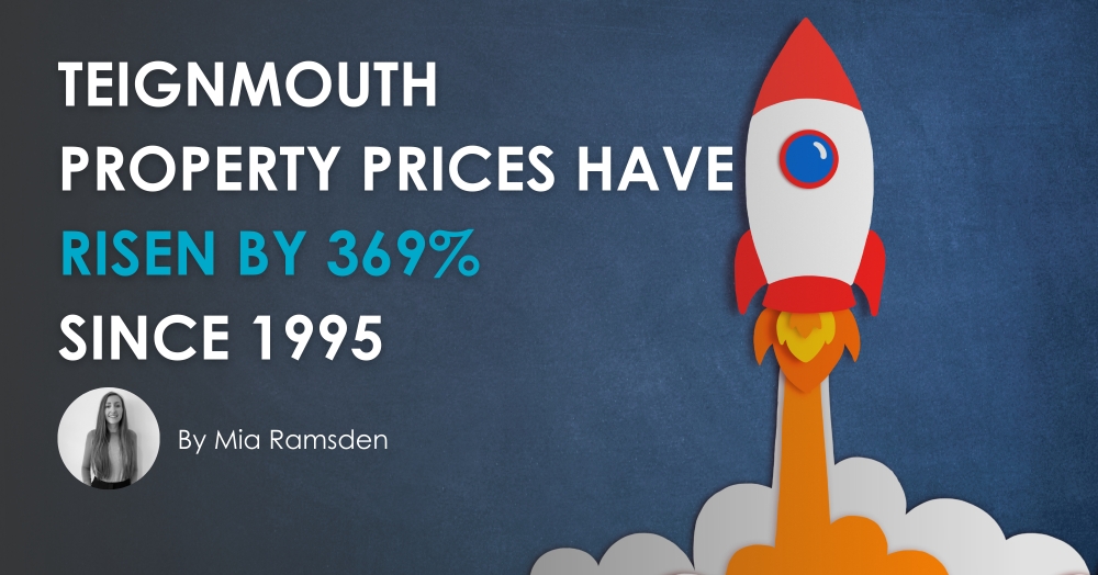 Teignmouth Property Prices Have Risen by 369 Sinc