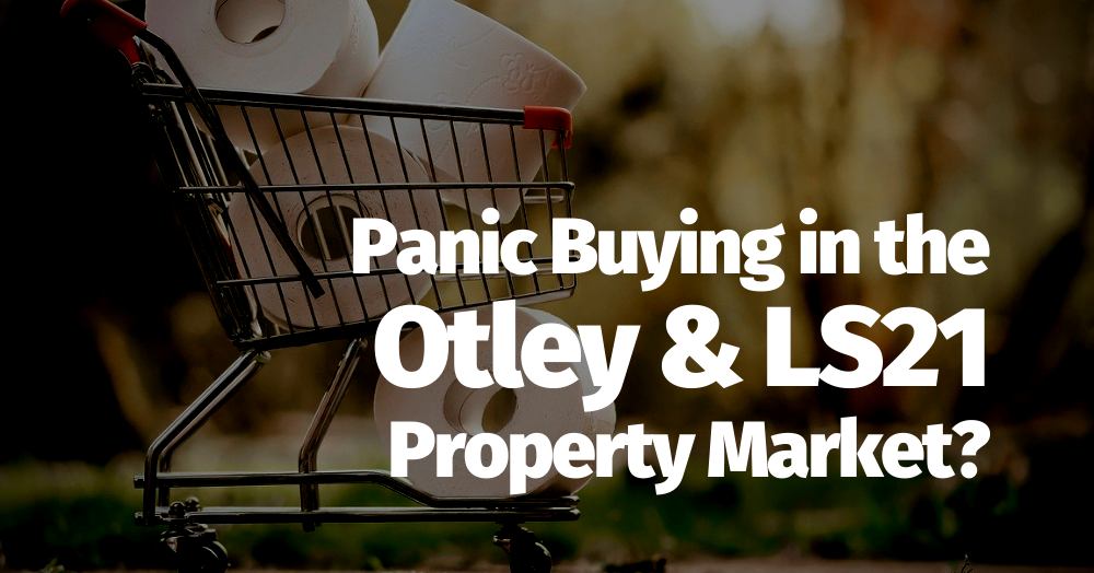 Panic Buying in the Otley and LS21 Property Market