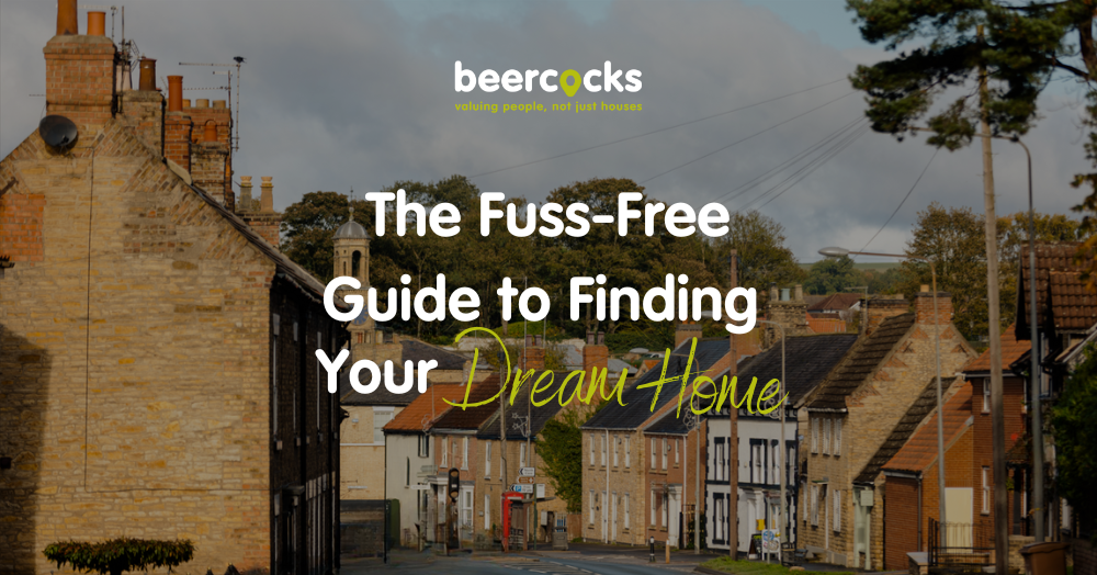 The Fuss-Free Guide to Finding Your Dream Home
