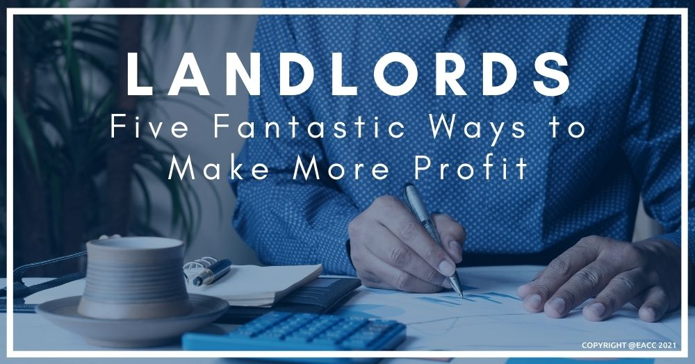 Landlords – Five Fantastic Ways to Make More Profi