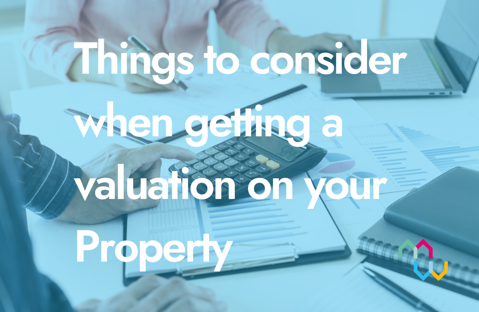 Things to consider when getting a valuation