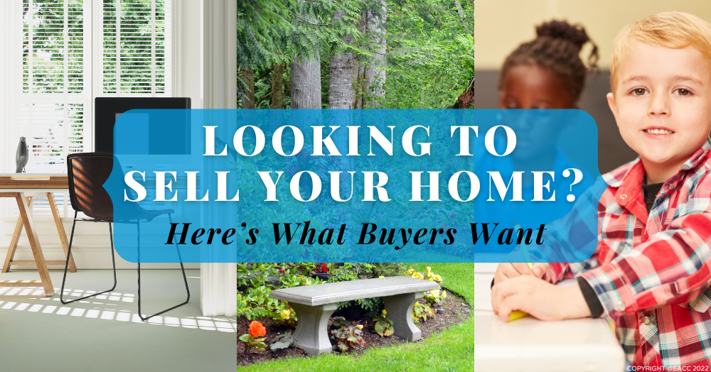 Looking to Sell Your Home? Here’s What Buyers Want