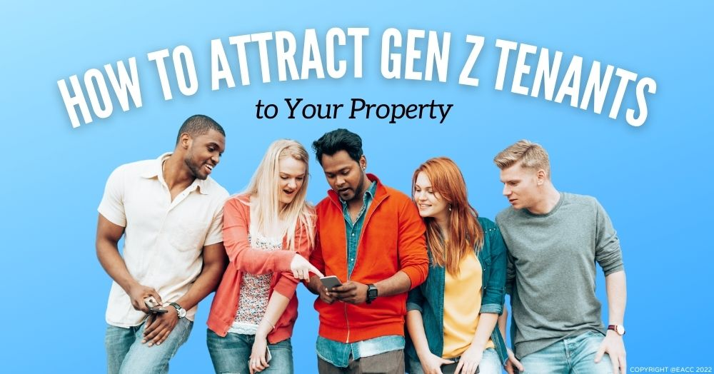 Gen Z – the New Tenants You Want in Your Rental