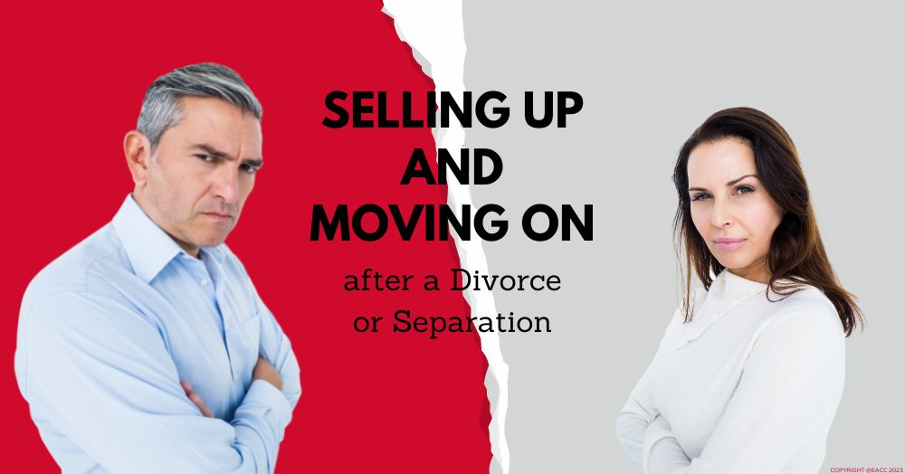 Selling Up and Moving On after a Divorce or Separa