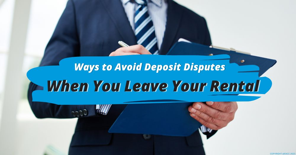 Ways to Avoid Deposit Disputes When You Leave Your