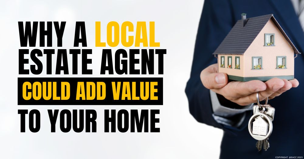 Why a Local Estate Agent Could Add Value to Your H