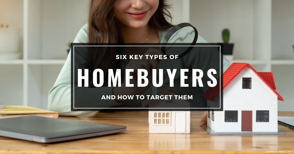 The Six Different Types of Homebuyers Sellers Need