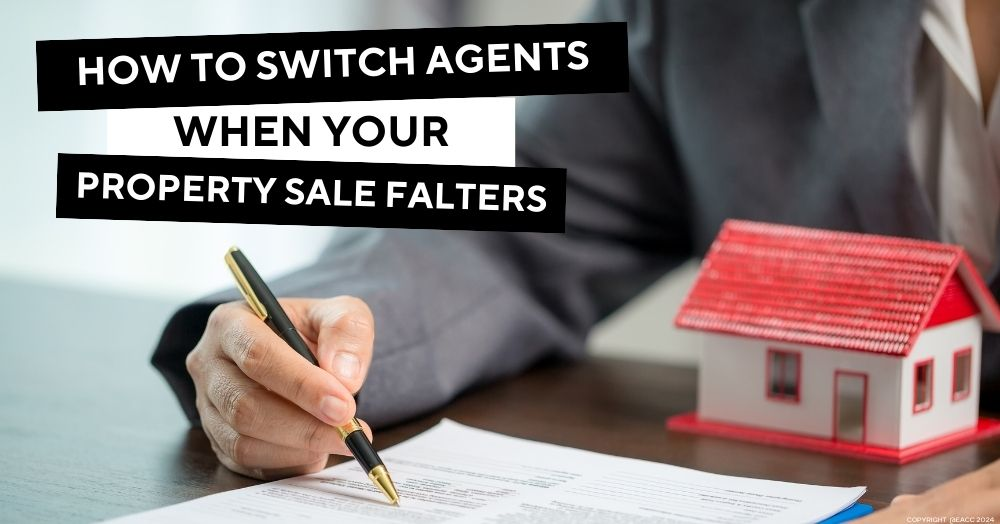How to Switch Agents When Your Property Sale Falte