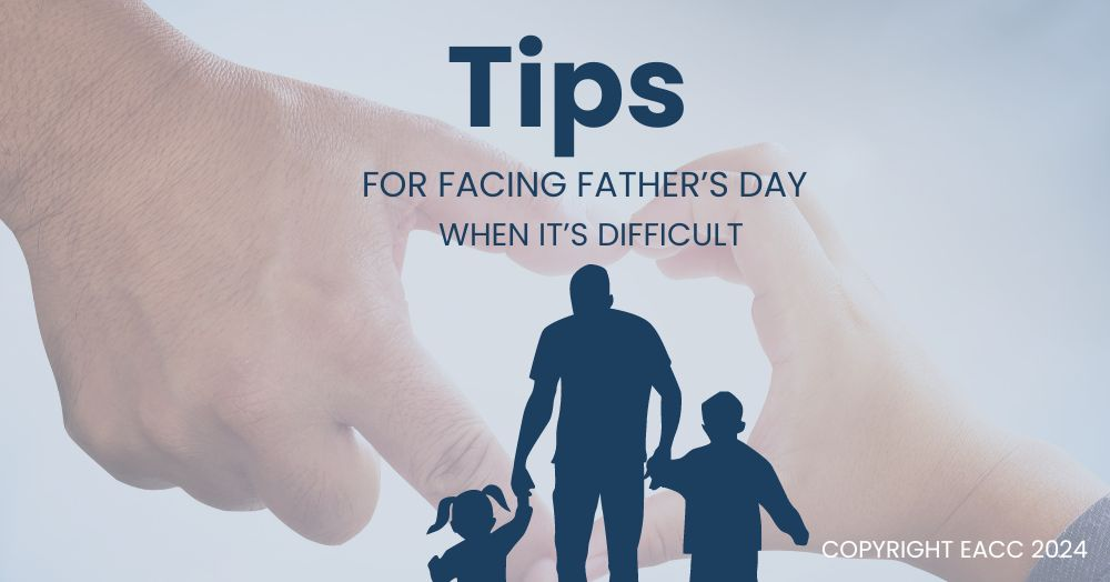 Tips for Facing Father’s Day When It’s Difficult