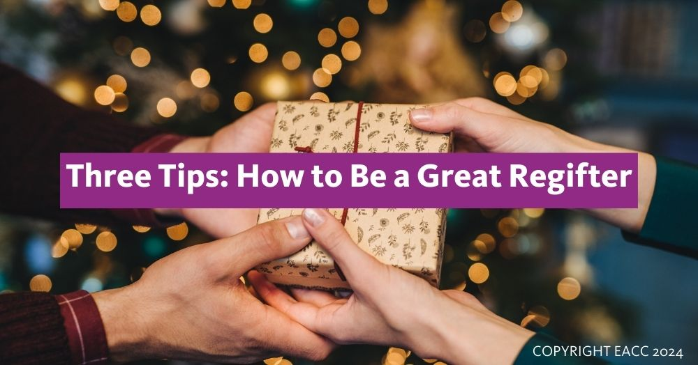 Three Tips: How to Be a Great Regifter