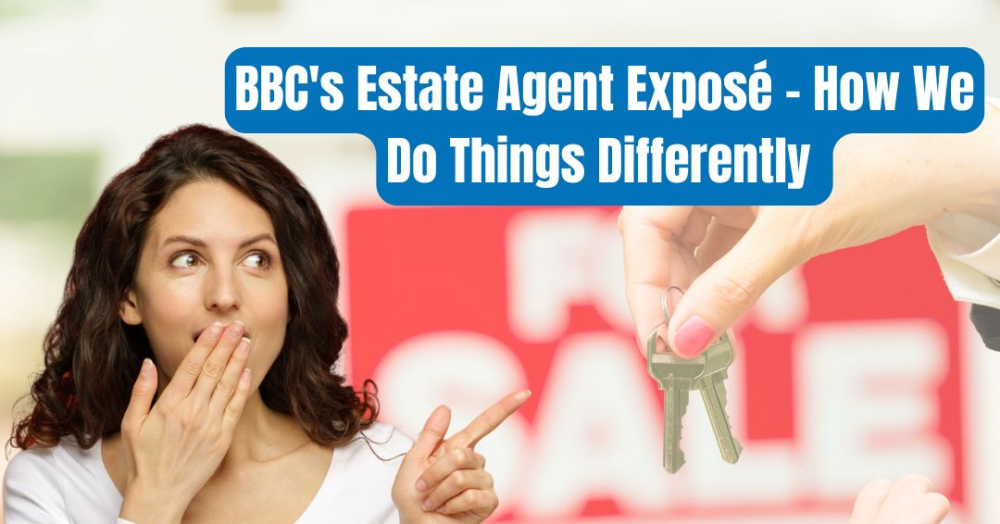 BBC's Estate Agent Exposé – How We Do Things Diffe