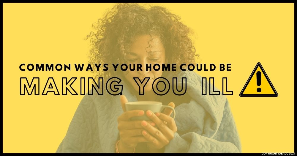 Why Your Home Could Be Bad for Your Health