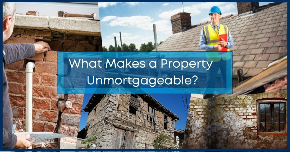 Common Reasons Some Properties Can’t Be Mortgaged