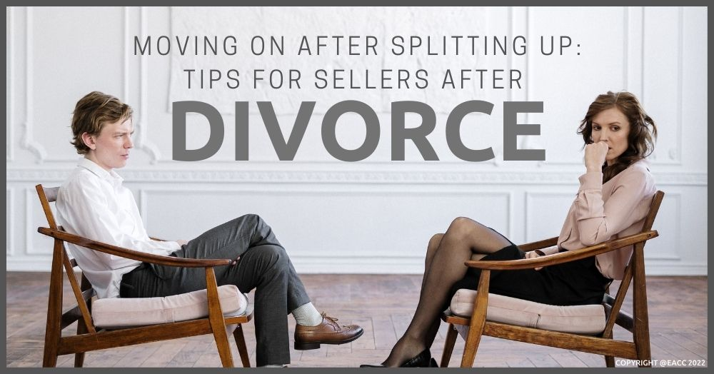 Moving On after Splitting Up: Tips for Sellers aft