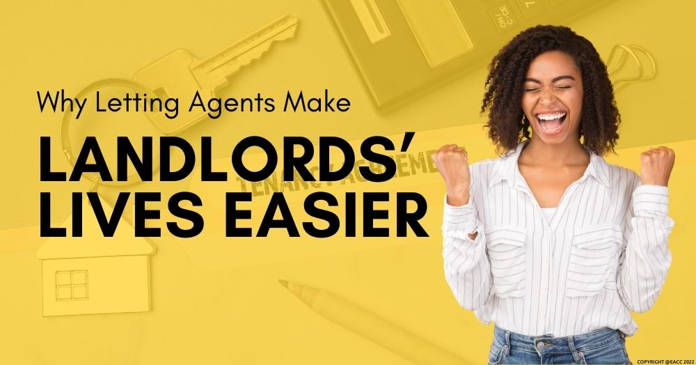 Why Letting Agents Make Landlords’ Lives Easier