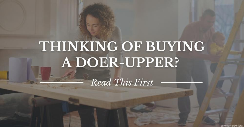 Four Things to Consider When Buying a ‘Doer-Upper’