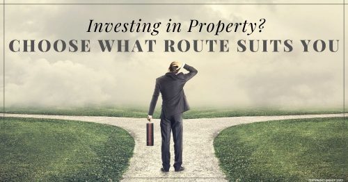 Investing in Property Choose What Route Suits You