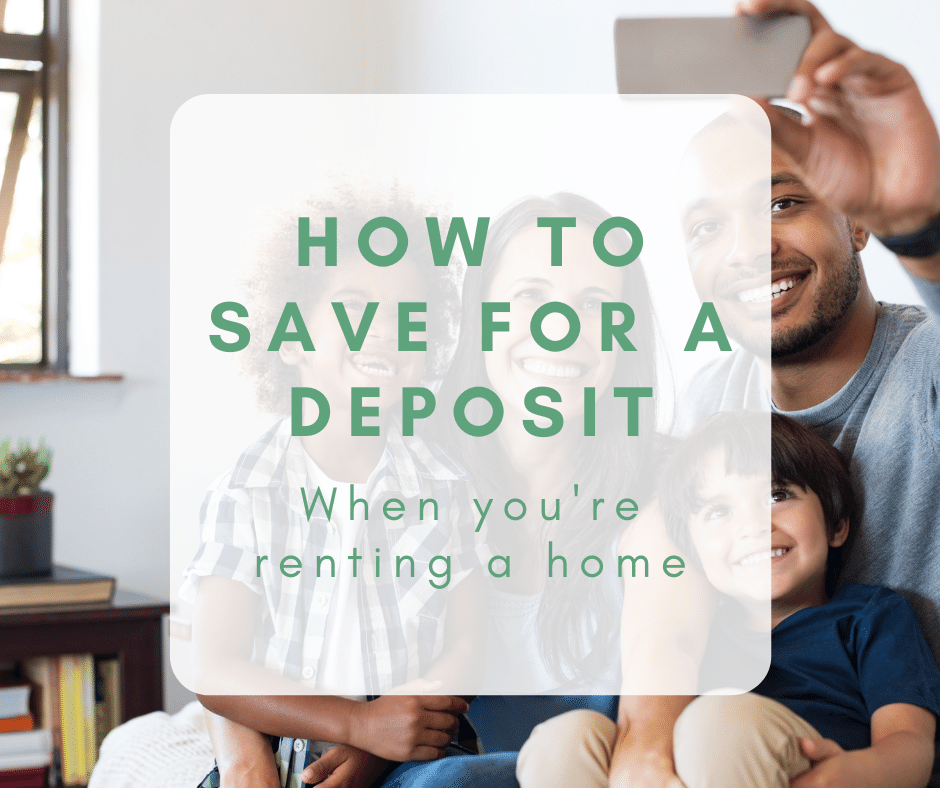 Save money for a deposit whilst renting a home