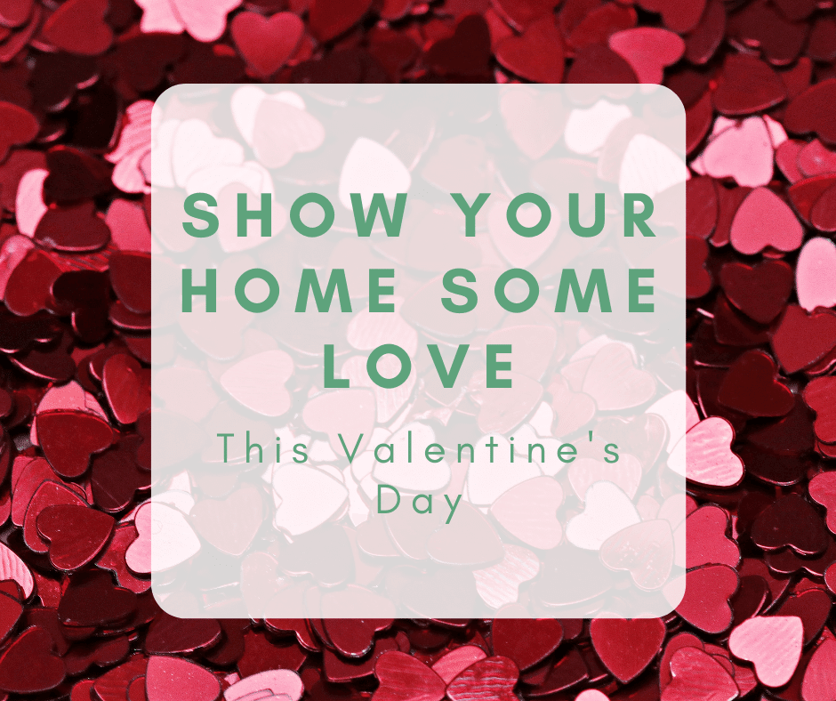 Valentine's Love for your Home