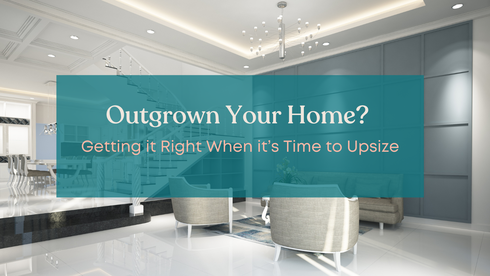 outgrown your home