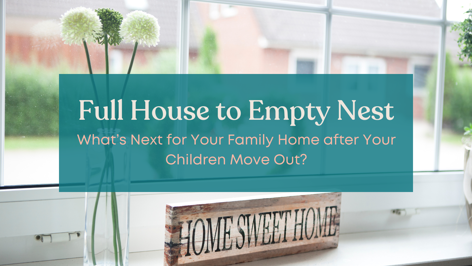 What’s Next for Your Family Home?