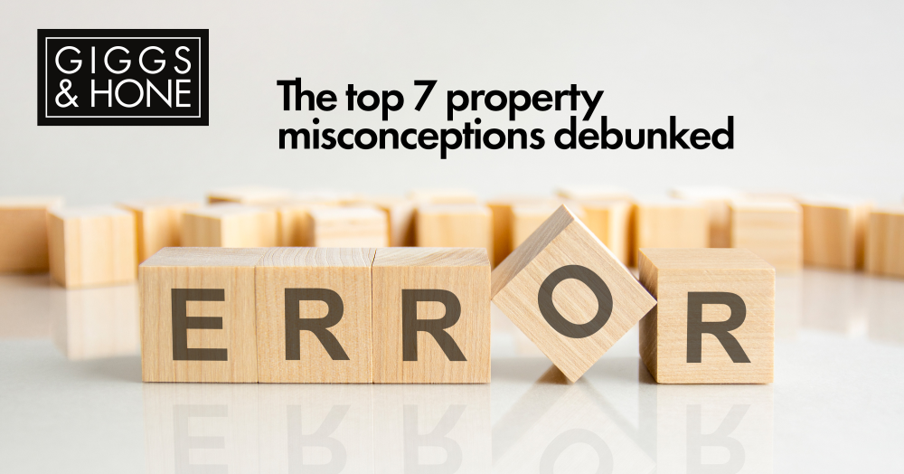 The top 7 property misconceptions debunked