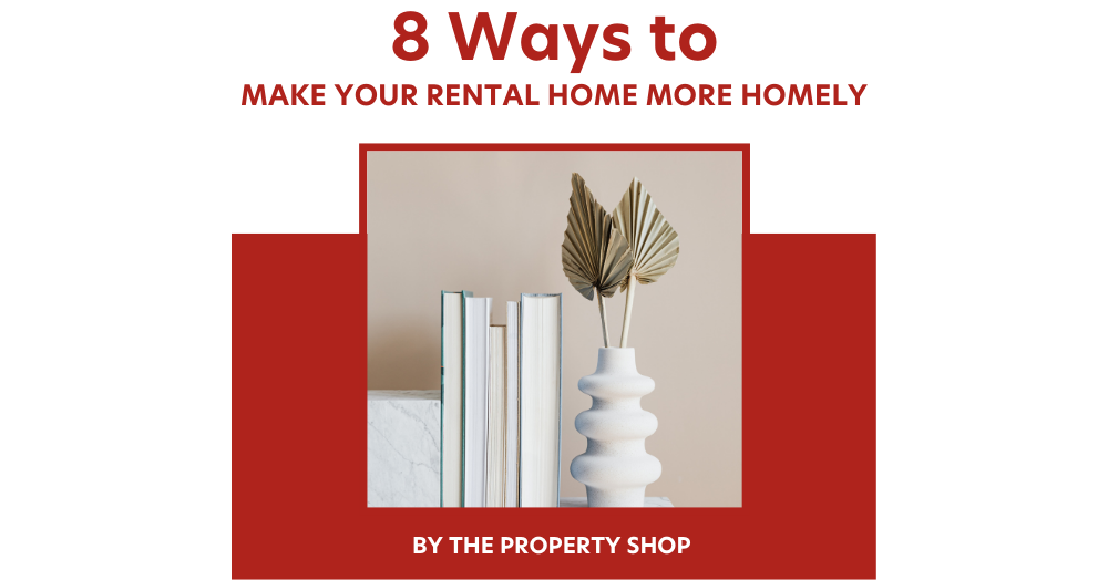 8 Ways to Make Your Rental Home More Homely