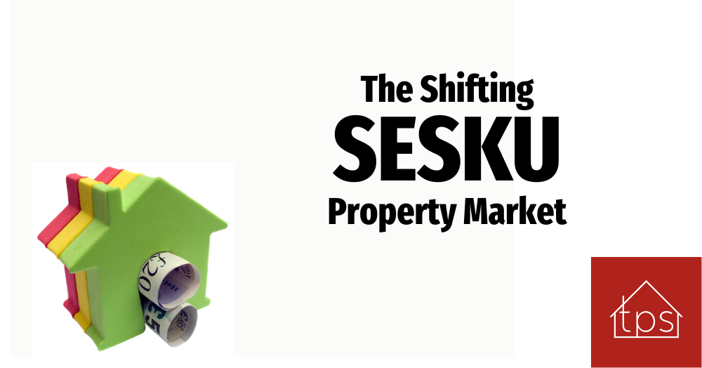 The Shifting SESKU Property Market