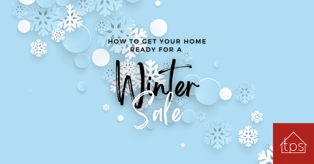 How to Get Your Home Ready for a Winter Sale