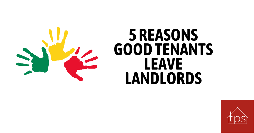 Five Reasons Good Tenants Leave Landlords