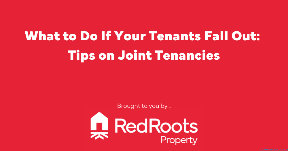 What to Do If Your Tenants Fall Out: Tips on Joint