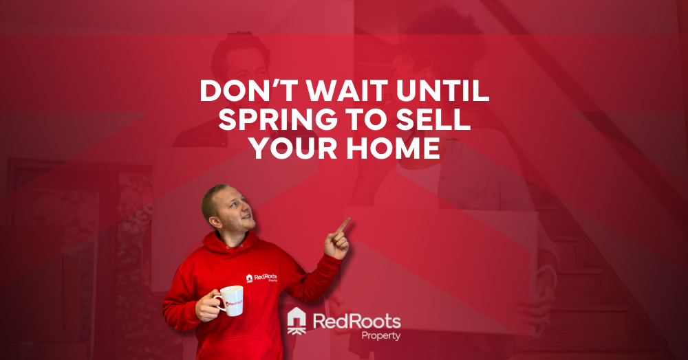 Don’t Wait until Spring to List Your Pontefract Ho