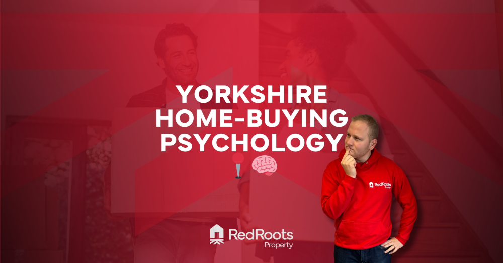 Yorkshire Home-Buying Psychology 📍🧠