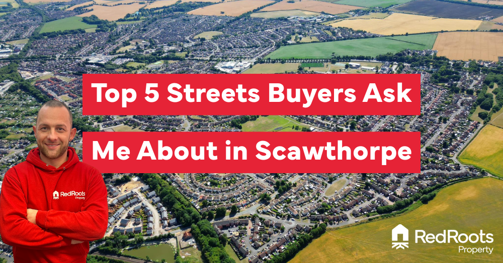 The Top 5 Streets Buyers Ask Me About in Scawthorp