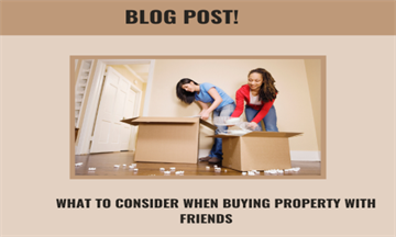 What To Consider When Buying Property with Friends