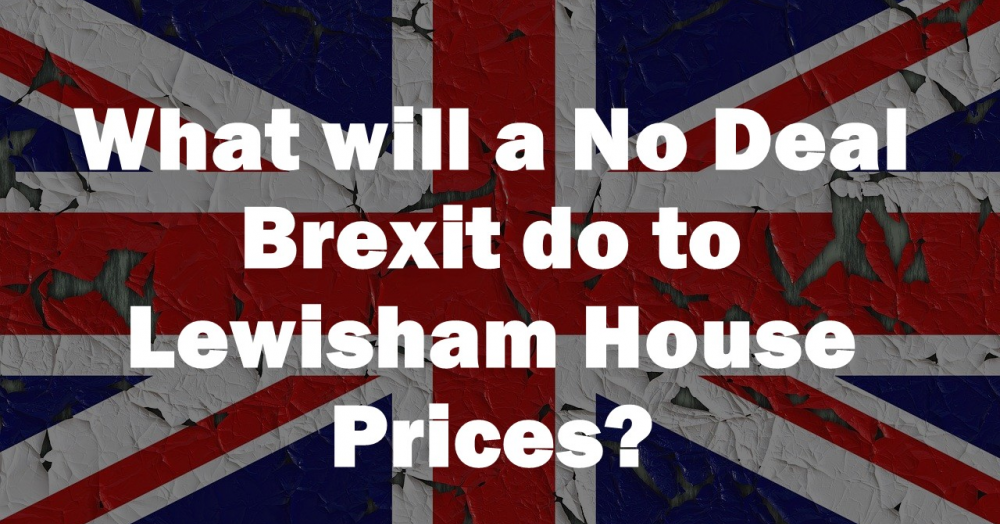 No Deal Brexit- The Prediction For Lewisham House 