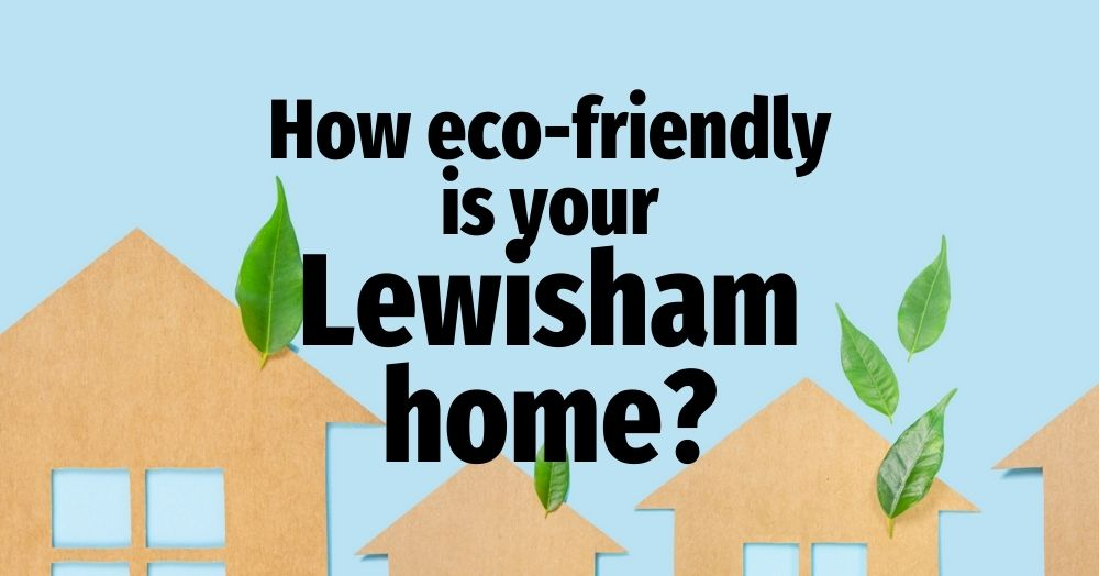 How Eco-friendly are Lewisham Homes?