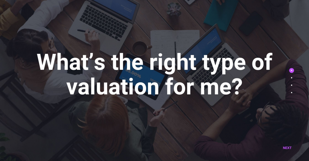 What’s the right type of valuation for me?