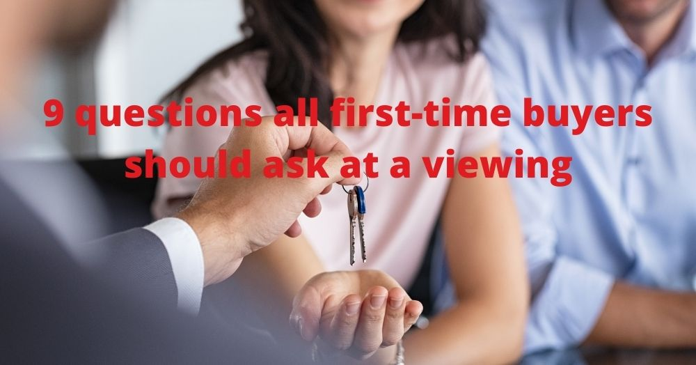 9 questions all first-time buyers should ask at a 