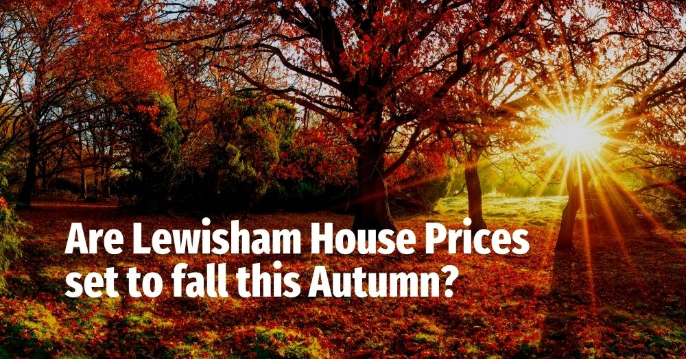 Are Lewisham House Prices Set to Fall this Autumn?